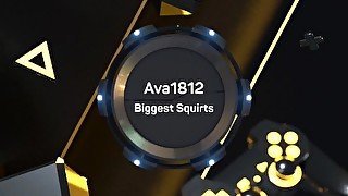 Ava's biggest Squirts