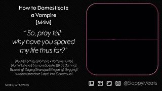 [M4M] Taming and Domesticating Your  Vampire Prisoner [Audio]