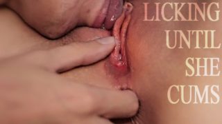 CUNILINGUS AND PUSSY LICKING UNTIL SHE CUMS CLOSE UP