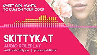 Sweet Girl Wants to Cum on Your Cock - AUDIO ONLY