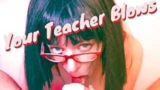 Your Teacher Blows! and Strokes! and Swallows! MILF POV BLOWJOB!