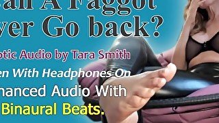 Can A Faggot Ever Go Back? Cocksucking Faggot Encouragement Enhanced Mesmerizing Audio by Tara Smith