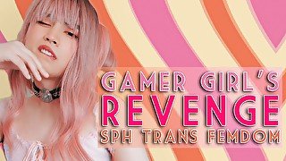 Gamer Girl's Revenge: SPH Trans Femdom