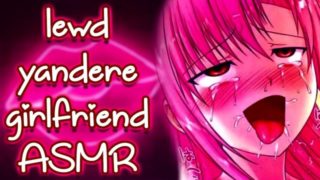 ❤︎【ASMR】❤︎ Yandere Girlfriend Takes Love Potion (PART 4)