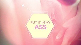 PUT IN MY ASS