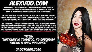 Hotkinkyjo tomatos, xo speculum, fisting & anal prolapse