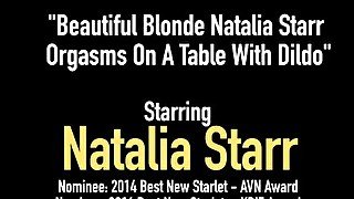 Beautiful Blonde Natalia Starr Orgasms On A Table With Dildo