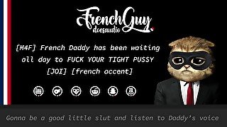 [M4F] French Daddy has been waiting all day to FUCK YOUR TIGHT PUSSY [Erotic Audio] [French Accent]