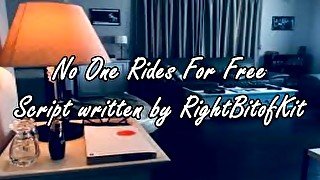 No One Rides For Free - A Script Written by RightBitOfKit