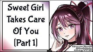 Sweet Girl Takes Care Of You Part One