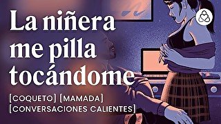 Me follo con la niñera cuando me pilla masturbándome [relatos para tocarme]