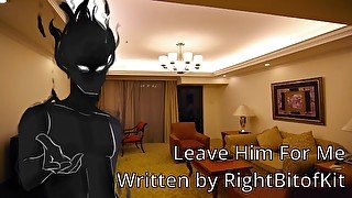 Leave Him For Me - A M4F script written by RightBitofKit