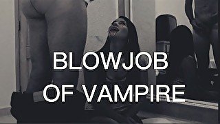 BLOWJOB OF VAMPIRE!!!