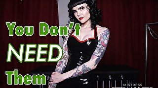 You Don't Need Them: Castration fantasy