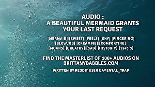 Audio: A Beautiful Mermaid Grants Your Last Request