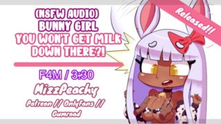 (NSFW Audio) Bunny Girl // - You Wont Get Milk Down There !?