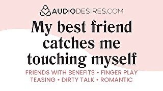 My best friend catches me touching myself and can't resist 🍀 [erotic audio porn]