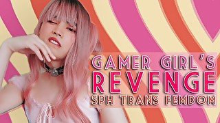 Gamer Girl Gets Even: SPH Trans Femdom