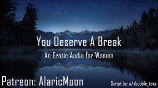 You Deserve A Break [Erotic Audio for Women]