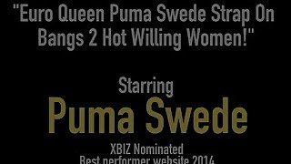 Euro Queen Puma Swede Strap On Bangs 2 Hot Willing Women!