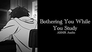 Bothering You While You Study - Binaural ASMR