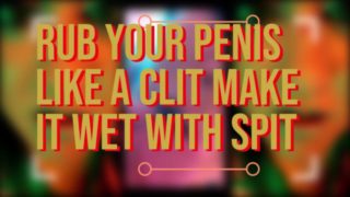 You have a sissy clit since your penis is to small now sstart rubbing and squirt like a whore for me