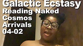 Galactic Ecstasy reading naked The Cosmos Arrivals PXPC1042-001