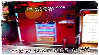 AUDIO ONLY - The big black cock XXX shop