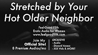 Age Gap: Your Big Cock Older Neighbor Stretches Your Cunt [Praise Kink] [Erotic Audio for Women]