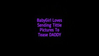 Sending Daddy Tittie Pics