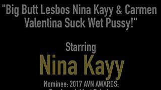 Big Butt Lesbos Nina Kayy & Carmen Valentina Suck Wet Pussy!