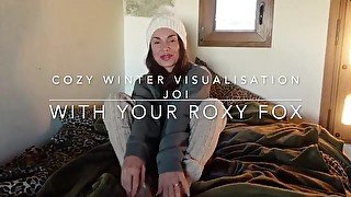 Cozy, Tantric Winter JOI - use your imagination with Roxy Fox