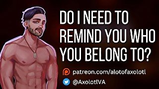 [M4F] Do I Need To Remind You Who You Belong To?  Possessive Mdom Boyfriend ASMR Audio Roleplay