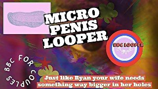 Just like Ryan your Wife needs something bigger in her holes BBC LOOPER