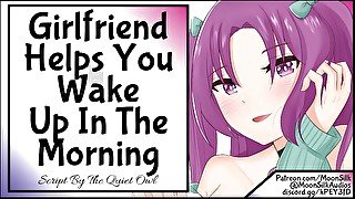 Girlfriend Helps You Wake Up In The Morning