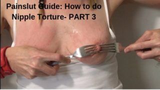 Painslut Guide: How to do Nipple Torture. Submissive Sex part3