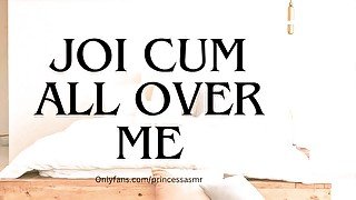 JOI CUM ALL OVER ME