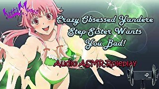 ASMR - Horny & Crazy Yandere Step-Sister Wants You Bad! (Taboo) Audio Roleplay