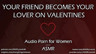 [M4F] English Best Friend Fucks You on Valentines Day (Audio Porn for Women)