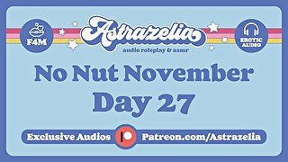 No Nut November Challenge - Day 27 [Edging] [Masturbation] [Erotic Audio]