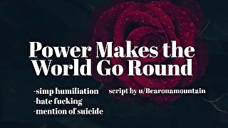 Power Makes the World Go Round [Erotic Audio for Men][Humiliation][Hate Fucking]