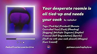 Your desperate freeuse roomie is all tied-up and needs your cock