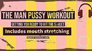 AUDIO ONLY - Getting your man pussy and mouth hole ready for the street