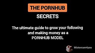 The Pornhub SECRET The ultimate GUIDE to grow, making MONEY as a VERIFIED MODEL- PART 1