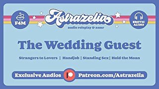 The Wedding Guest [Hand Job] [Standing Sex] [Erotic Audio] [Creampie]