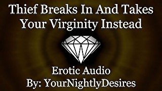 Thief Breaks In And Breaks You In [Virginity] [Kissing] [Pussy Eating] (Erotic Audio For Women)