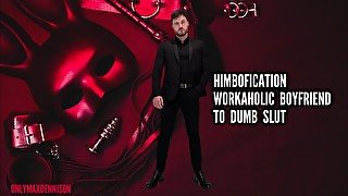 Himbofication - workaholic boyfriend to dumb slut