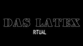 DAS LATEX RITUAL