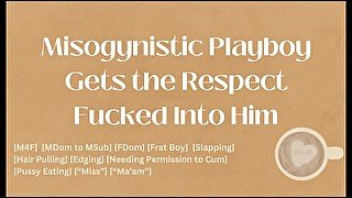 Misogynistic Playboy Gets the Respect Fucked into Him [M4F] [Audio] [ASMR]