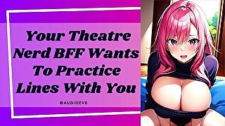 Your Theatre Nerd BFF Wants You  Friends to Lovers ASMR Erotic Audio Roleplay